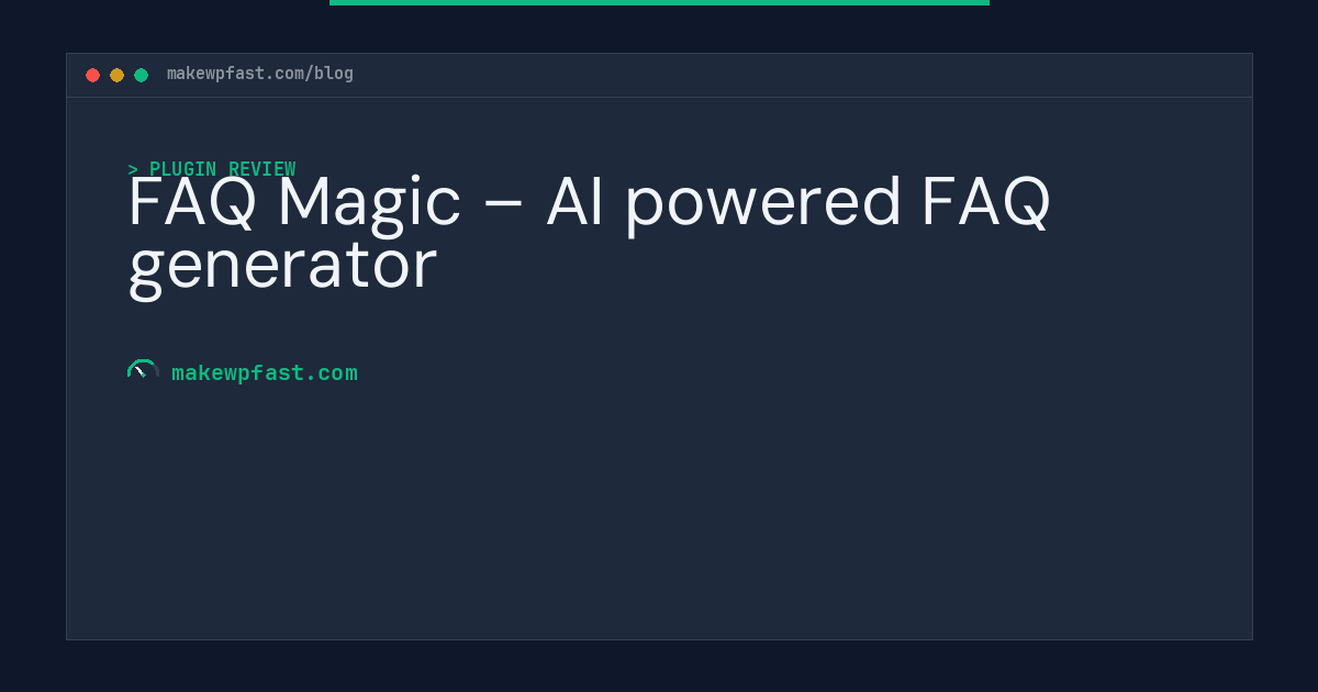 FAQ Magic – AI powered FAQ generator - MakeWPFast