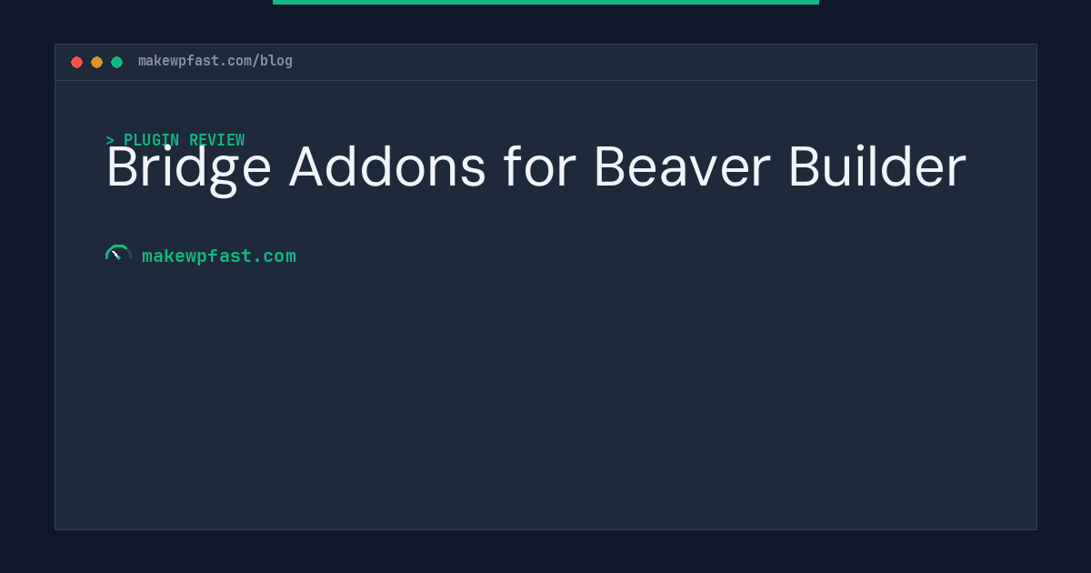 Bridge Addons for Beaver Builder - MakeWPFast