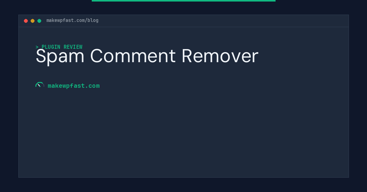 Spam Comment Remover - MakeWPFast