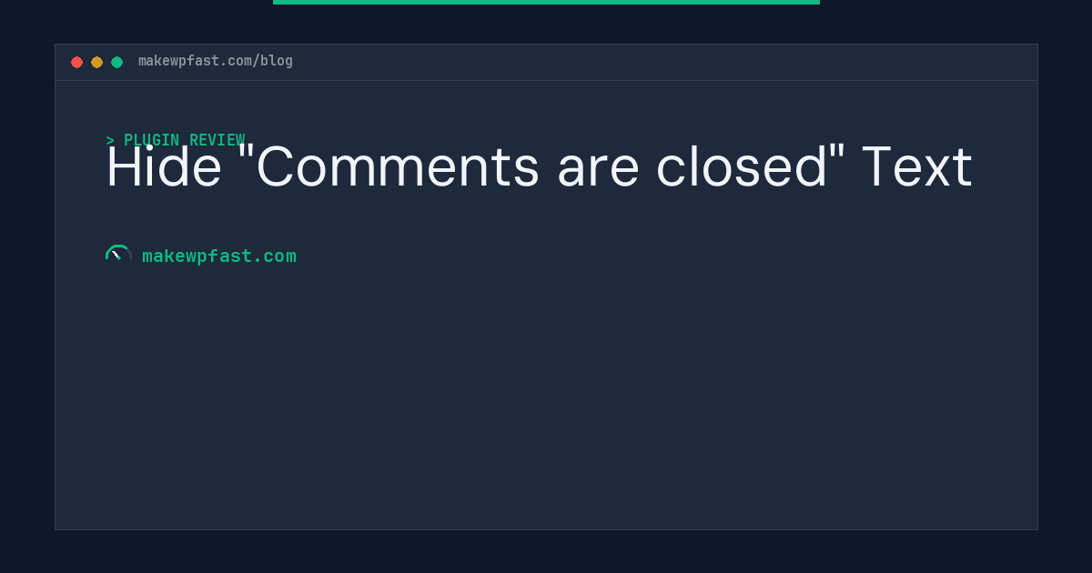Hide "Comments are closed" Text - MakeWPFast