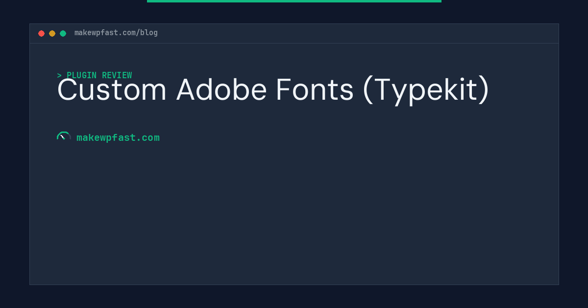Custom Adobe Fonts (Typekit) - MakeWPFast
