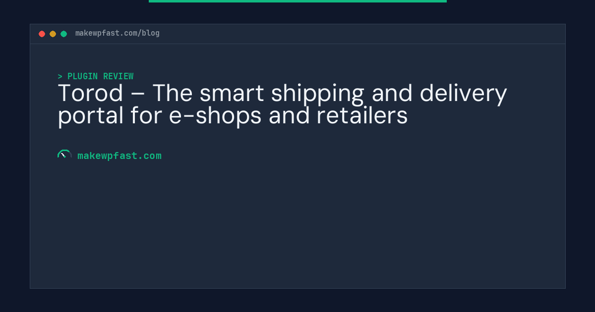 Torod – The smart shipping and delivery portal for e-shops and retailers - MakeWPFast