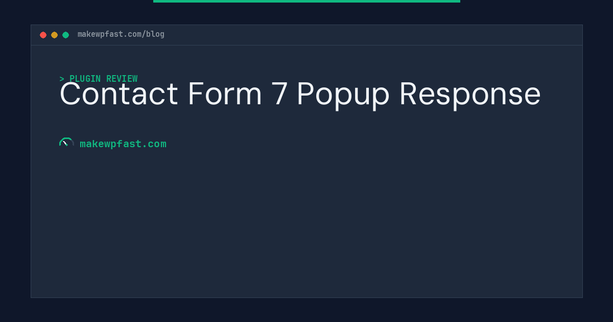 Contact Form 7 Popup Response - MakeWPFast