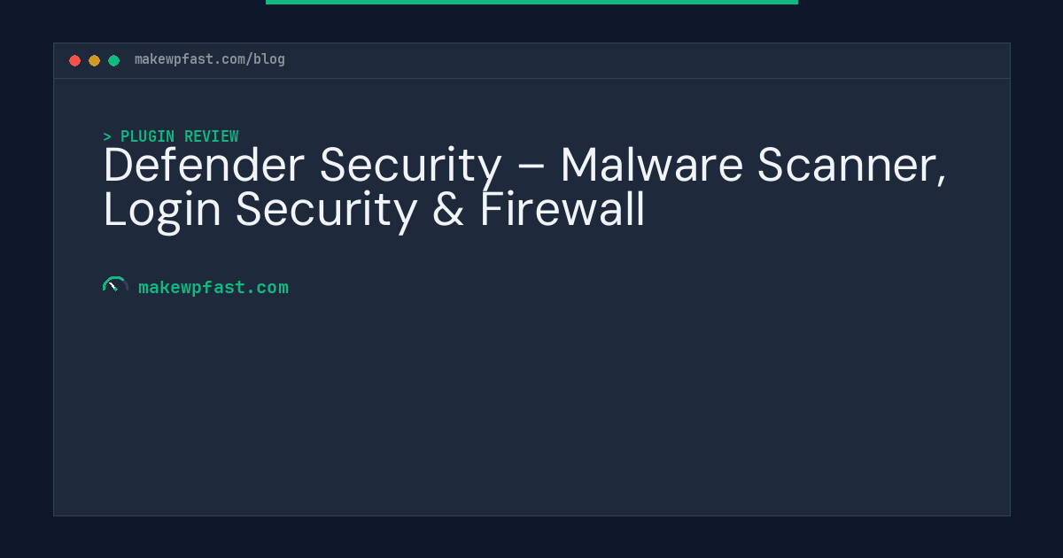 Defender Security – Malware Scanner, Login Security & Firewall - MakeWPFast