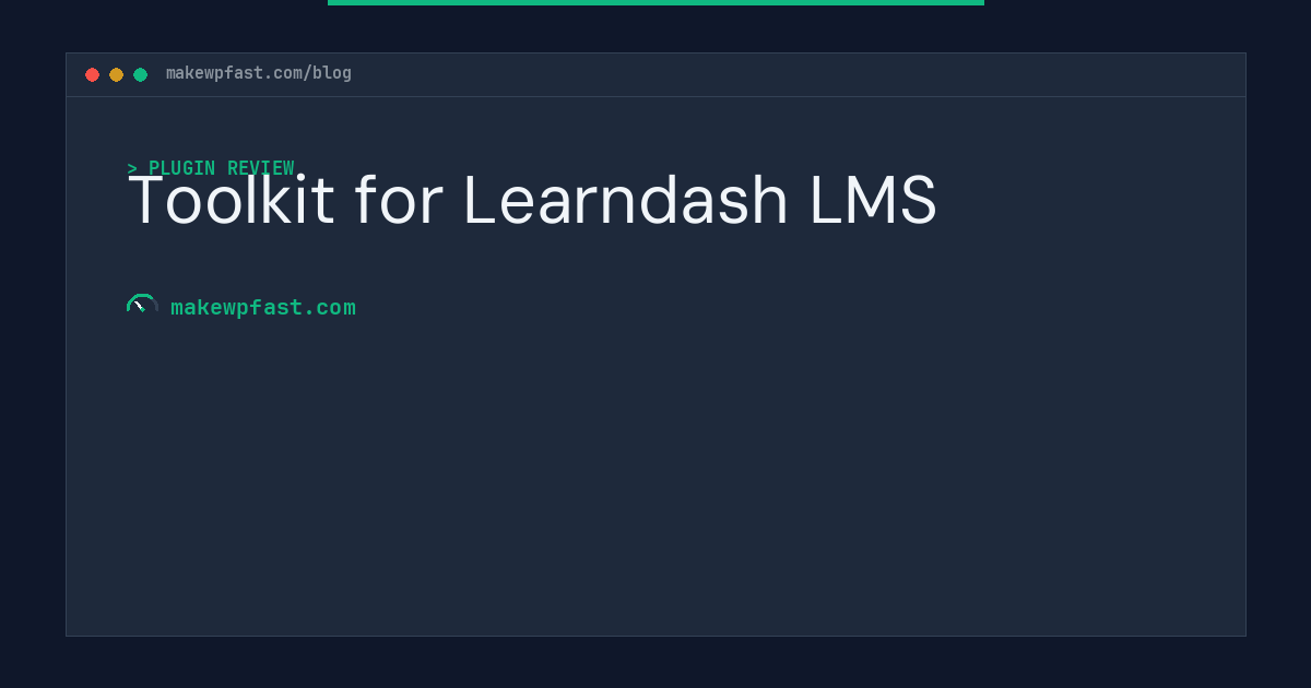 Toolkit for Learndash LMS - MakeWPFast