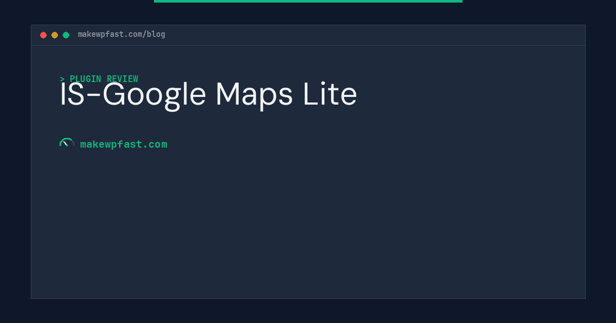 IS-Google Maps Lite - MakeWPFast