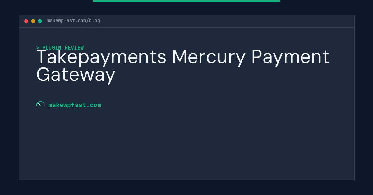 Takepayments Mercury Payment Gateway - MakeWPFast