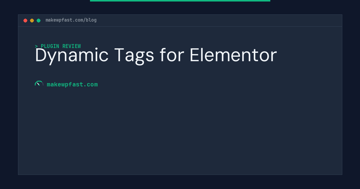 Dynamic Tags for Elementor - MakeWPFast