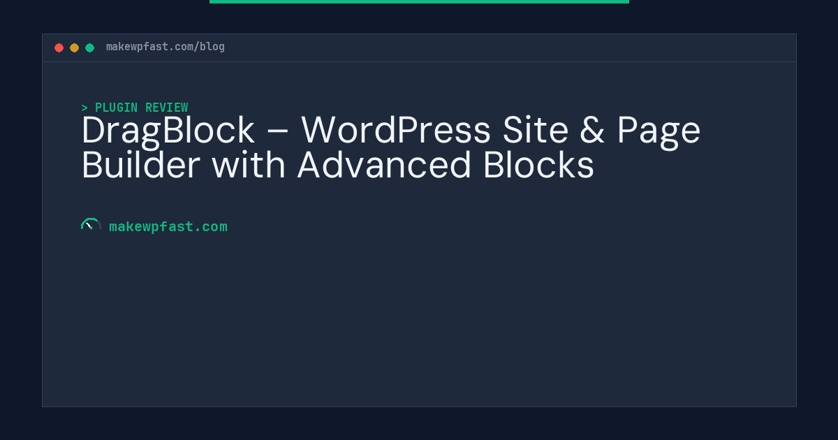 DragBlock – WordPress Site & Page Builder with Advanced Blocks - MakeWPFast