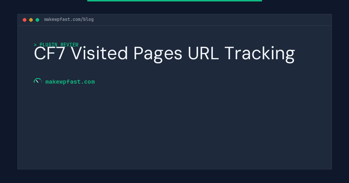 CF7 Visited Pages URL Tracking - MakeWPFast