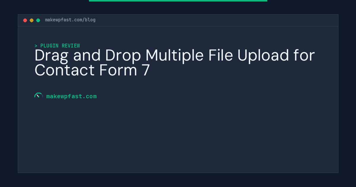 Drag and Drop Multiple File Upload for Contact Form 7 - MakeWPFast