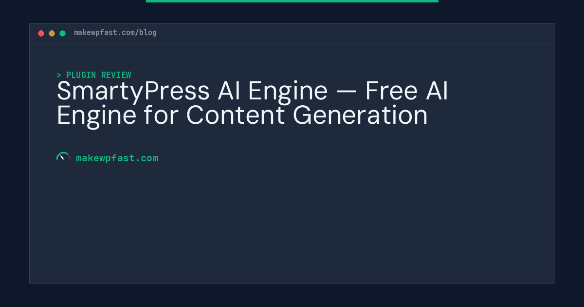 SmartyPress AI Engine — Free AI Engine for Content Generation - MakeWPFast