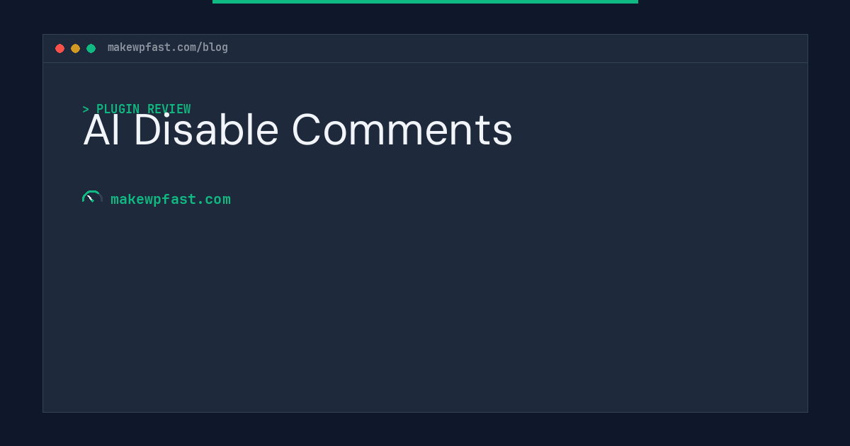 AI Disable Comments - MakeWPFast