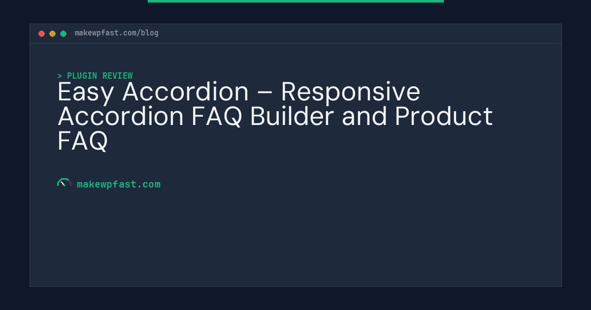 Easy Accordion – Responsive Accordion FAQ Builder and Product FAQ - MakeWPFast