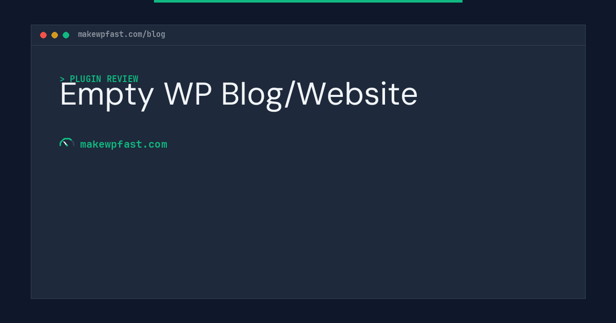 Empty WP Blog/Website - MakeWPFast