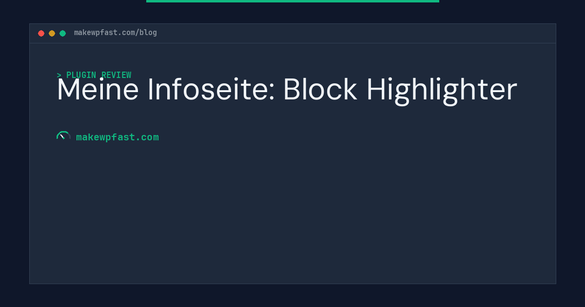 Meine Infoseite: Block Highlighter - MakeWPFast