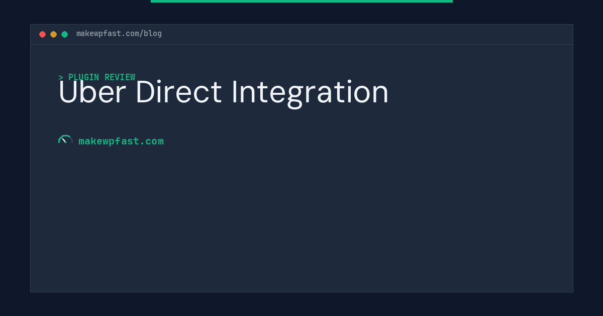 Uber Direct Integration - MakeWPFast