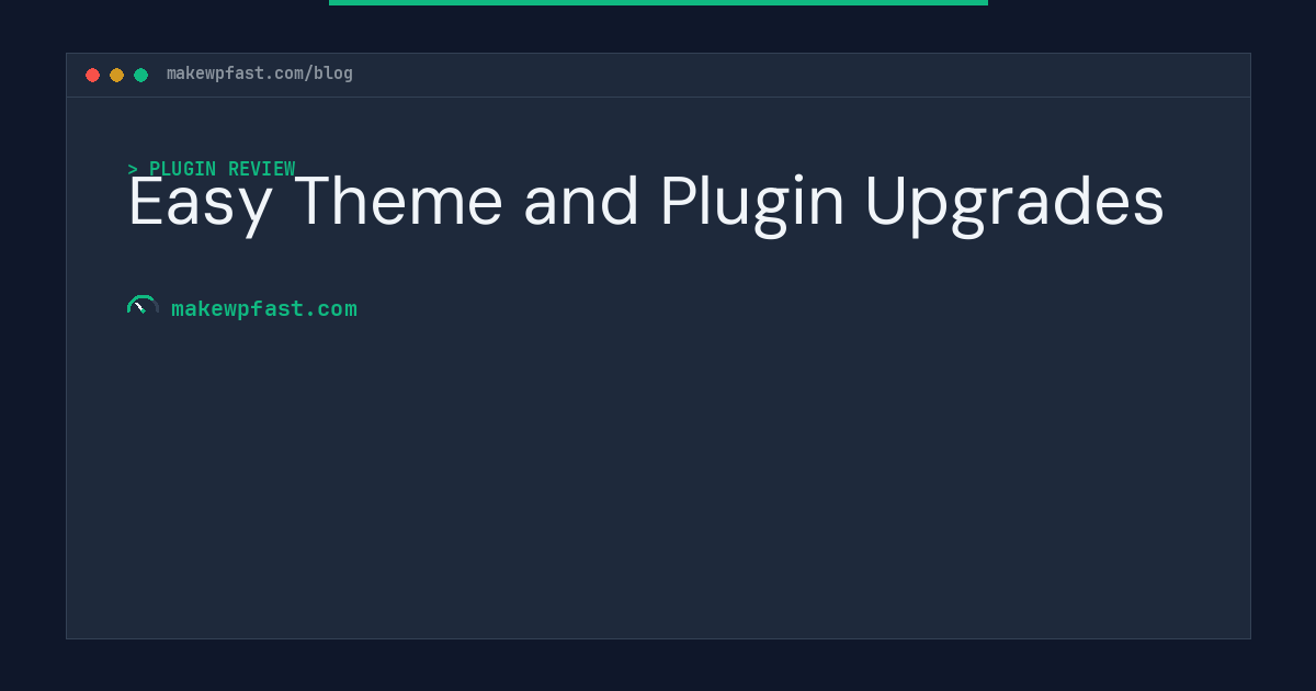 Easy Theme and Plugin Upgrades - MakeWPFast