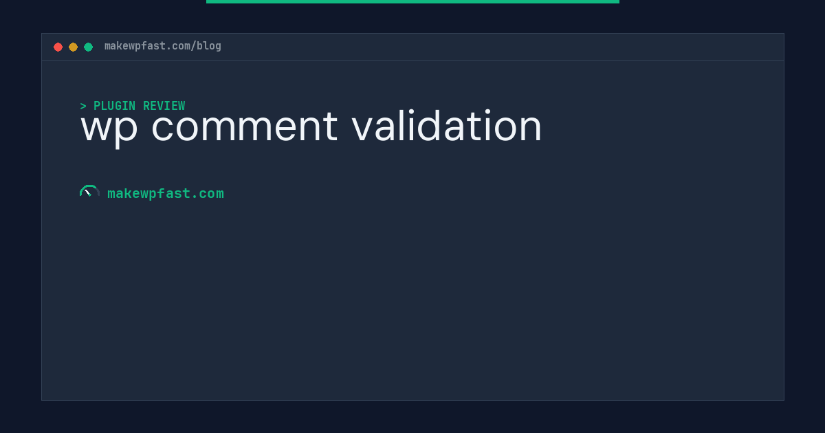wp comment validation - MakeWPFast