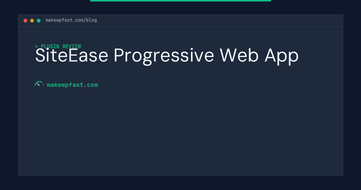 SiteEase Progressive Web App - MakeWPFast