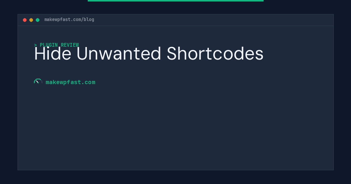 Hide Unwanted Shortcodes - MakeWPFast