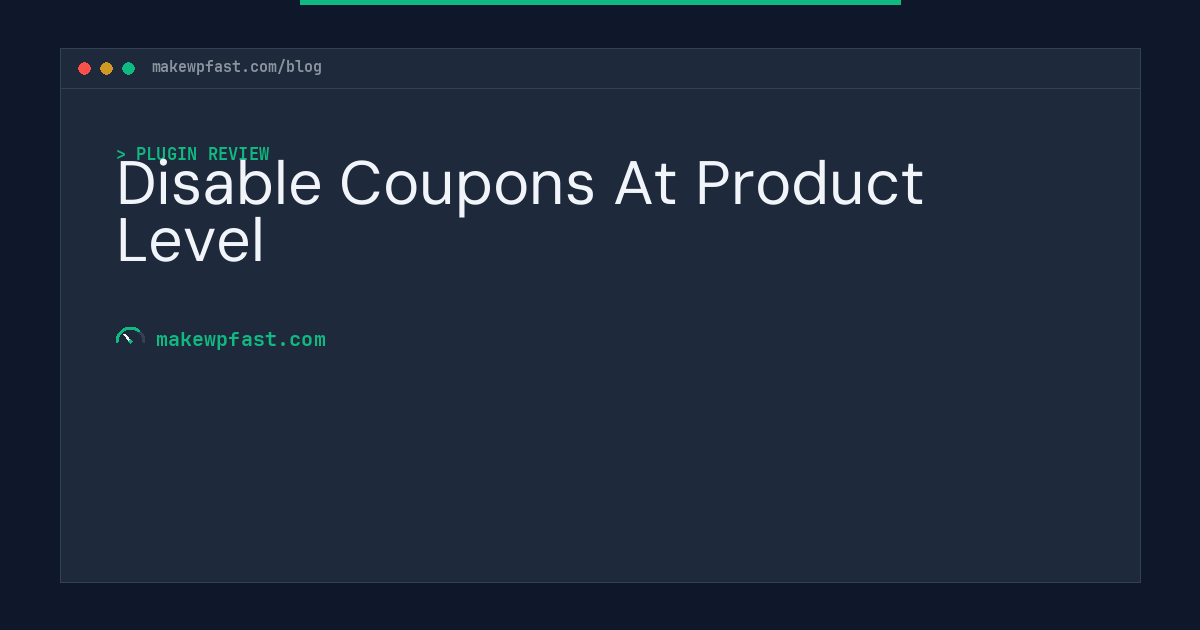 Disable Coupons At Product Level - MakeWPFast