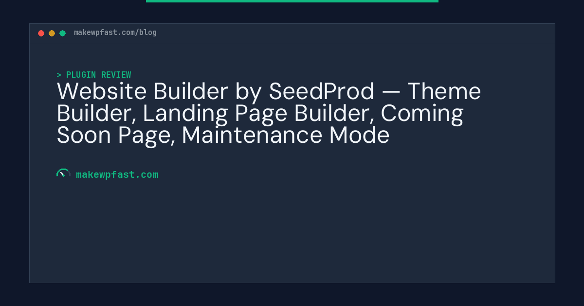 Website Builder by SeedProd — Theme Builder, Landing Page Builder, Coming Soon Page, Maintenance Mode - MakeWPFast