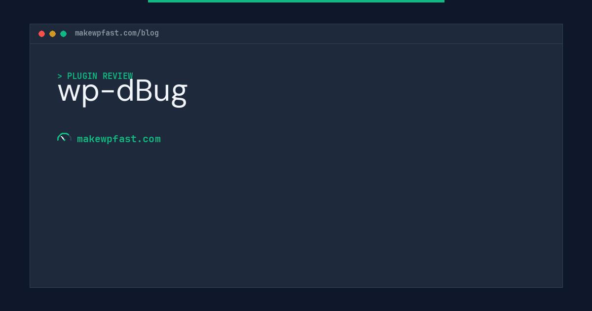 wp-dBug - MakeWPFast