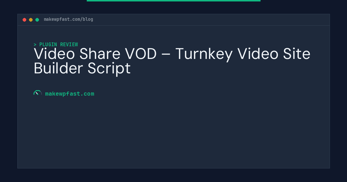 Video Share VOD – Turnkey Video Site Builder Script - MakeWPFast