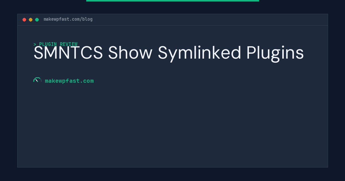 SMNTCS Show Symlinked Plugins - MakeWPFast