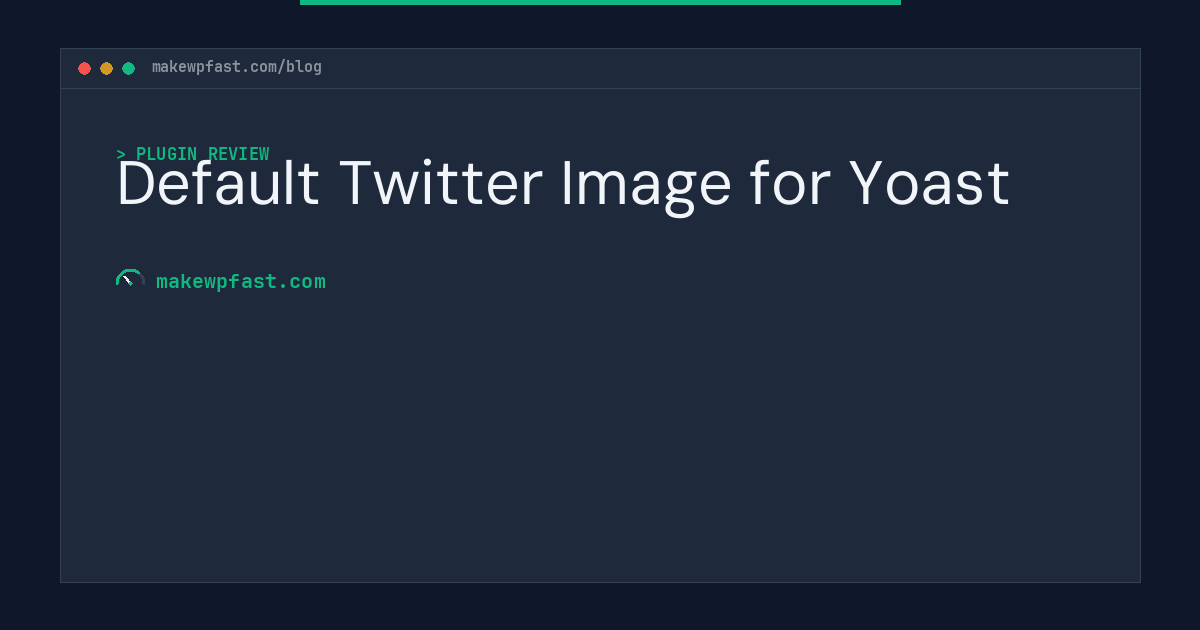 Default Twitter Image for Yoast - MakeWPFast