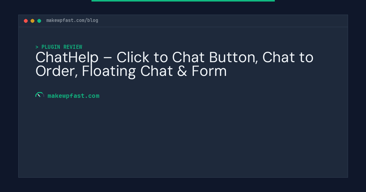 ChatHelp – Click to Chat Button, Chat to Order, Floating Chat & Form - MakeWPFast