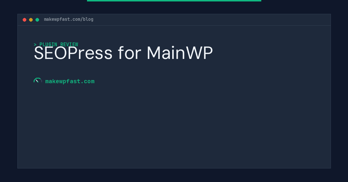 SEOPress for MainWP - MakeWPFast