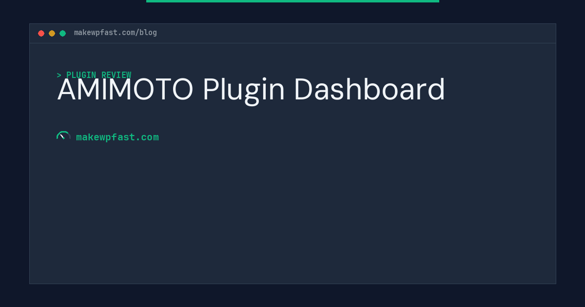 AMIMOTO Plugin Dashboard - MakeWPFast