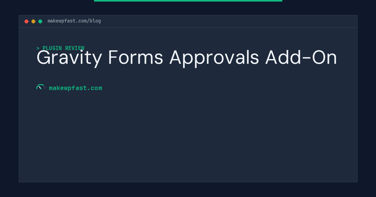 Gravity Forms Approvals Add-On - MakeWPFast