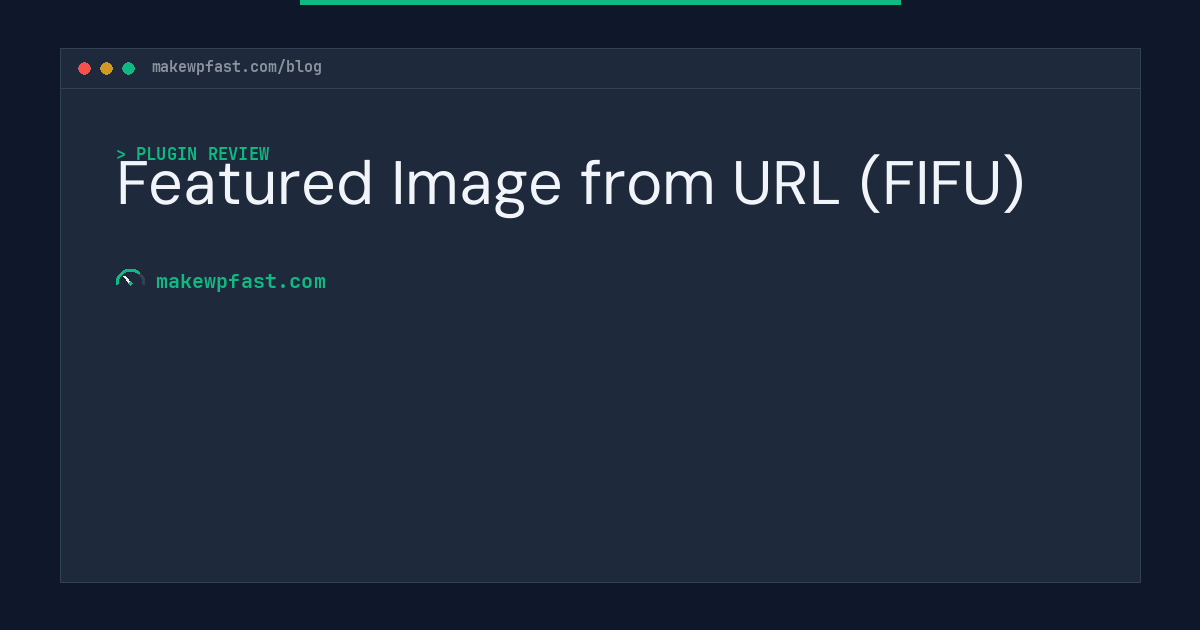 Featured Image from URL (FIFU) - MakeWPFast