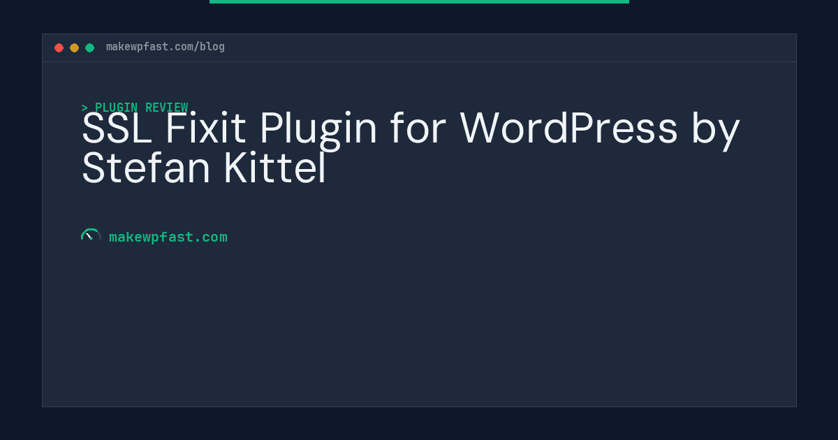 SSL Fixit Plugin for WordPress by Stefan Kittel - MakeWPFast