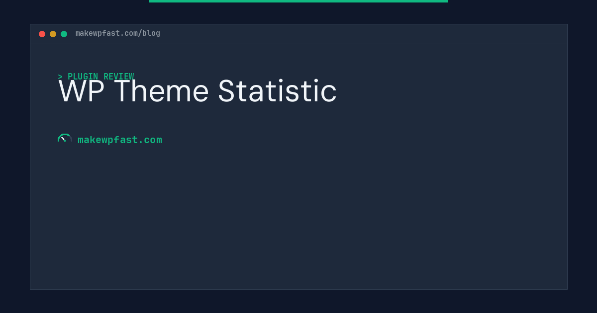 WP Theme Statistic - MakeWPFast