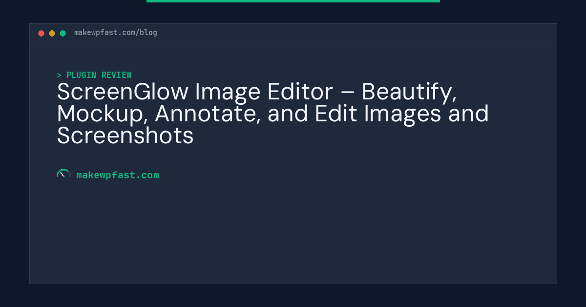 ScreenGlow Image Editor – Beautify, Mockup, Annotate, and Edit Images and Screenshots - MakeWPFast