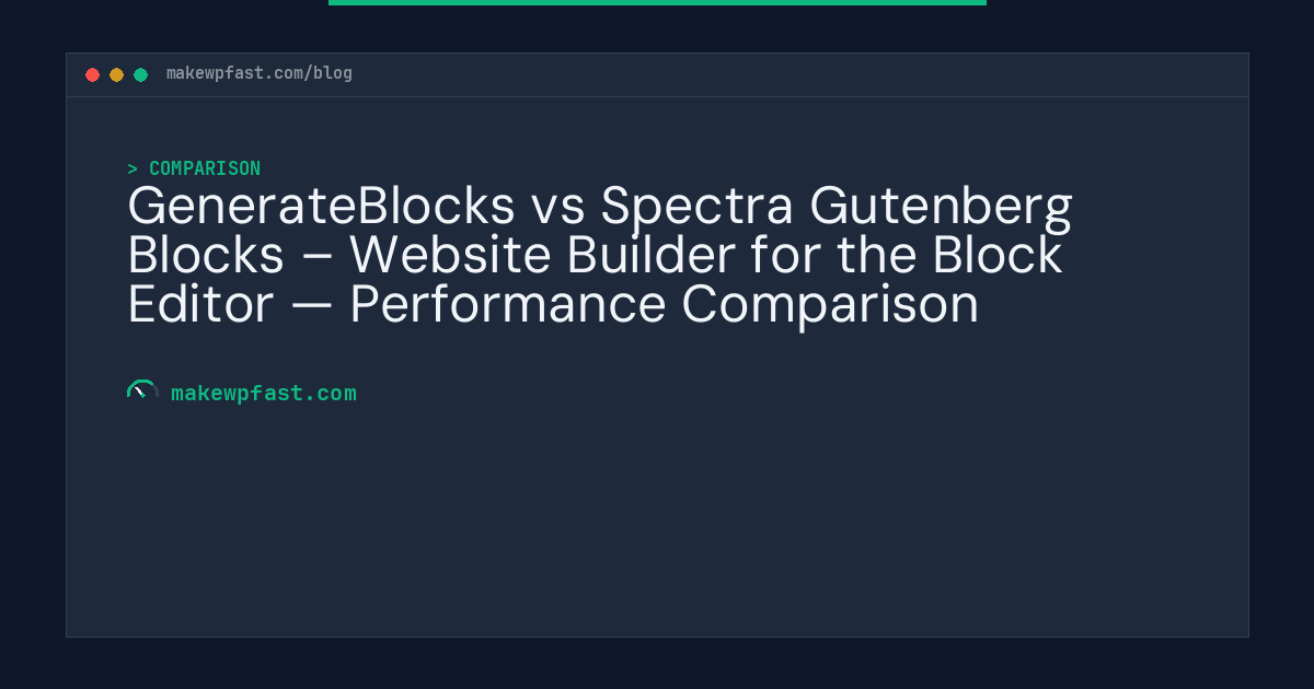 GenerateBlocks vs Spectra Gutenberg Blocks – Website Builder for the Block Editor — Performance Comparison - MakeWPFast