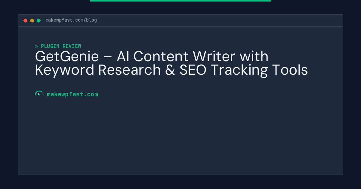 GetGenie – AI Content Writer with Keyword Research & SEO Tracking Tools - MakeWPFast