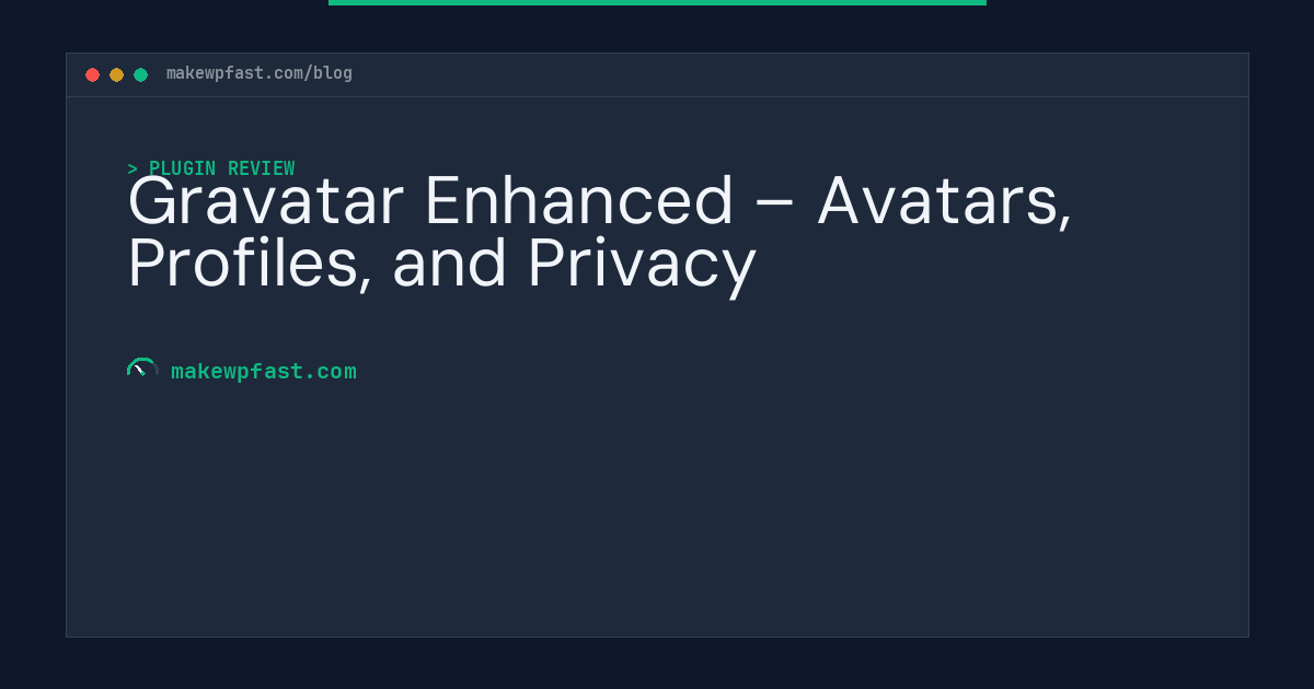 Gravatar Enhanced – Avatars, Profiles, and Privacy - MakeWPFast