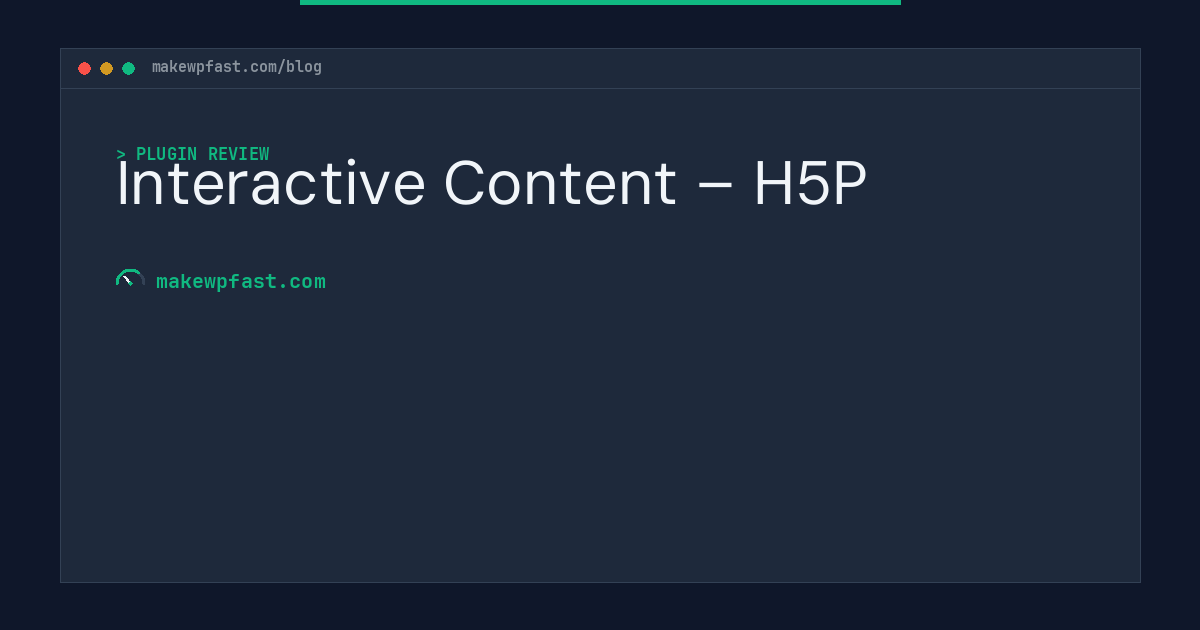Interactive Content – H5P - MakeWPFast