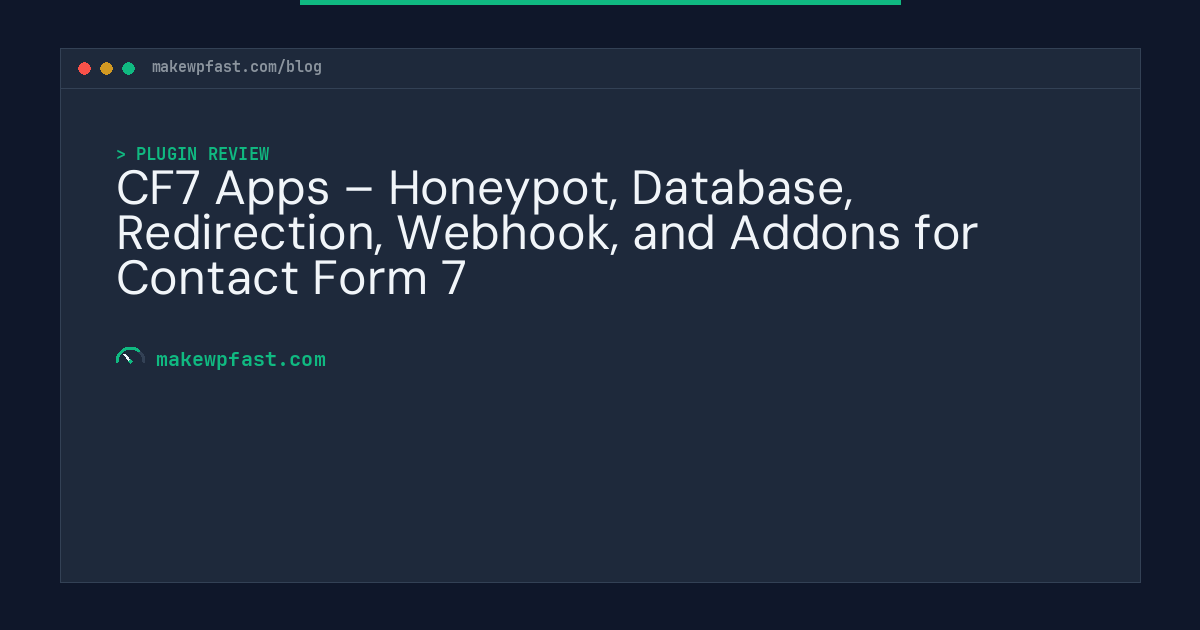 CF7 Apps – Honeypot, Database, Redirection, Webhook, and Addons for Contact Form 7 - MakeWPFast