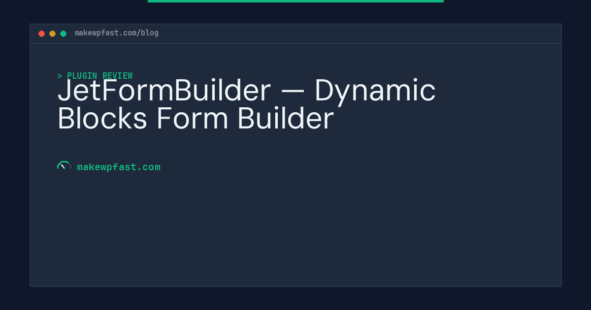 JetFormBuilder — Dynamic Blocks Form Builder - MakeWPFast