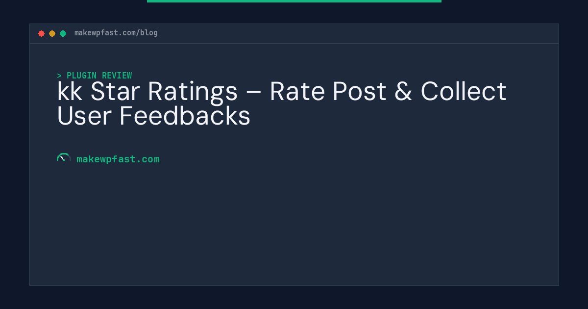 kk Star Ratings – Rate Post & Collect User Feedbacks - MakeWPFast