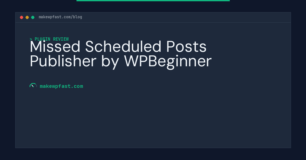 Missed Scheduled Posts Publisher by WPBeginner - MakeWPFast
