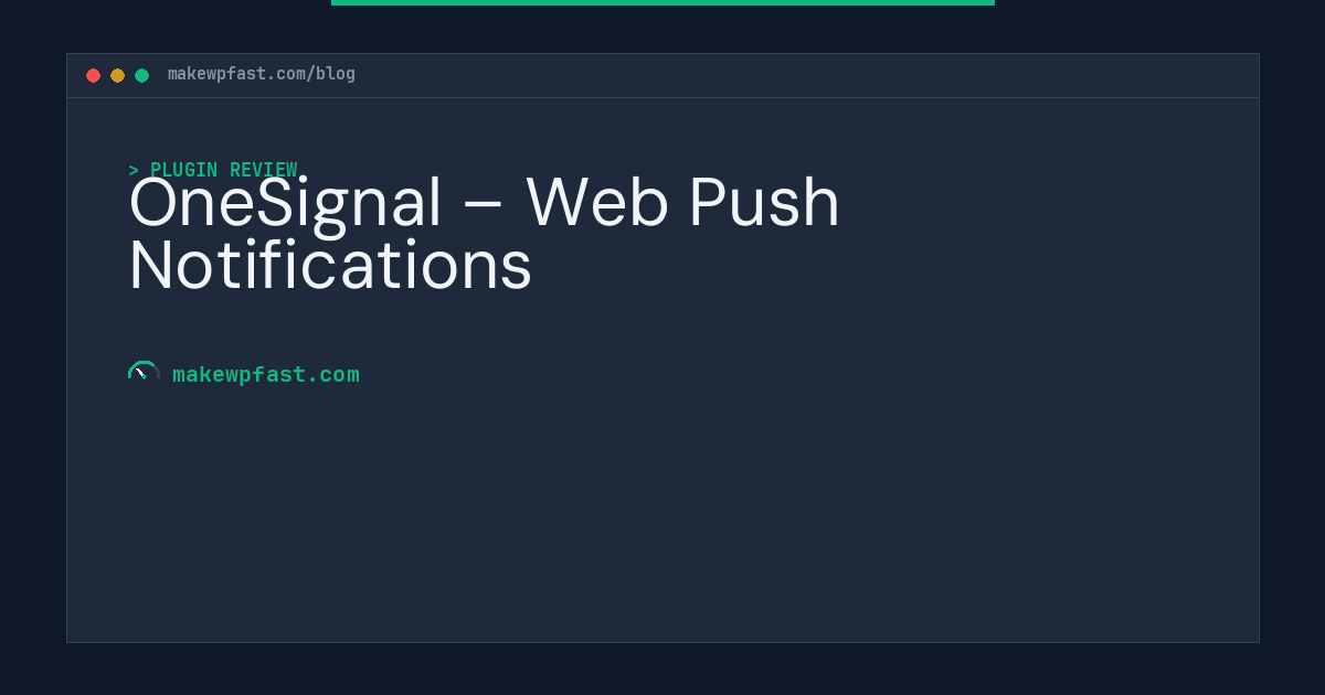 OneSignal – Web Push Notifications - MakeWPFast