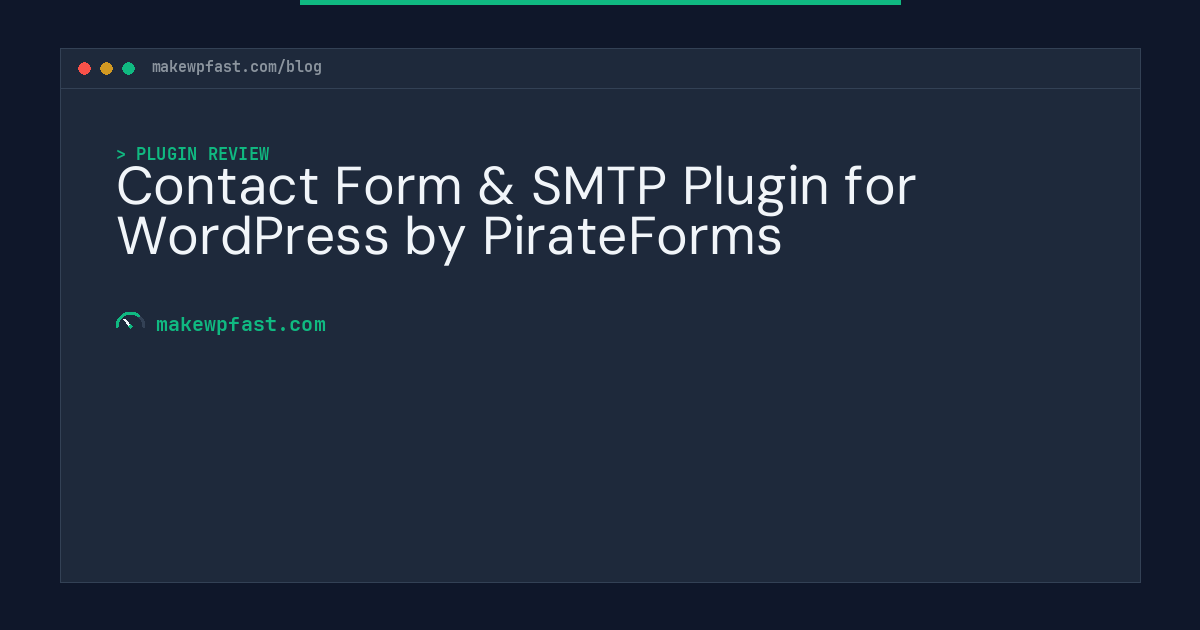 Contact Form & SMTP Plugin for WordPress by PirateForms - MakeWPFast