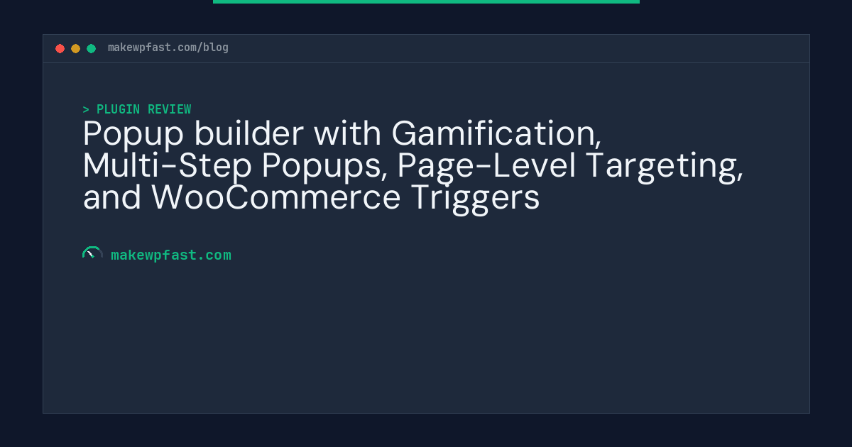 Popup builder with Gamification, Multi-Step Popups, Page-Level Targeting, and WooCommerce Triggers - MakeWPFast
